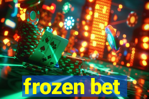 frozen bet